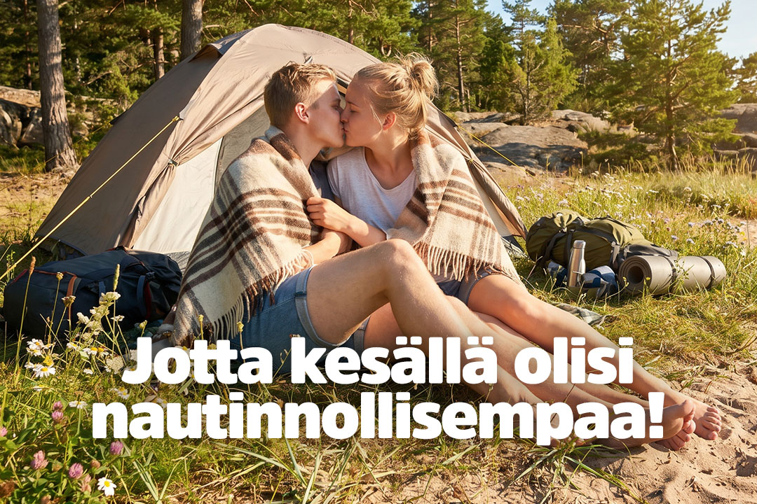 Jotta kesällä olisi nautinnollisempaa!